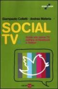 Social TV. Guida alla nuova tv nell'era di Facebook e Twitter
