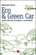 Eco & green car. Guida all'auto ecologica e sostenibile