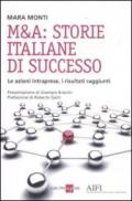 M&A: storie italiane di successo. Le azioni intraprese, i risultati raggiunti