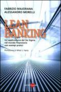 Lean banking. Un'applicazione del Six Sigma nel mondo finanziario con esempi pratici