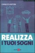 Realizza i tuoi sogni