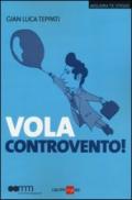 Vola controvento!