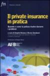Il private insurance in pratica. Quando e come la polizza risolve davvero i problemi