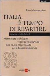 Italia, è tempo di ripartire