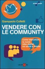 Vendere con le community. Come intercettare le nuove tribù digitali tra social e mobile