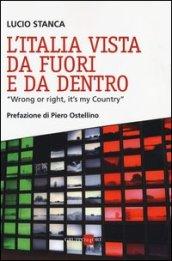 L'Italia vista da fuori e da dentro. «Wrong or right, it's my Country»