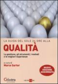 La guida del Sole 24 Ore alla qualità. La gestione, gli strumenti, i metodi e le migliori esperienze