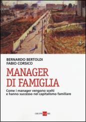 Manager di famiglia. Come i manager vendono scelti e hanno successo nel capitalismo familiare