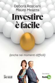 Investire è facile (anche nei momenti difficili)