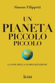 Un pianeta piccolo piccolo. La fine della globalizzazione