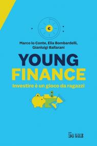 Young finance. Investire è un gioco da ragazzi