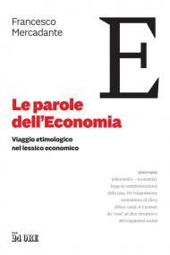 Le parole dell'economia. Viaggio etimologico nel lessico economico