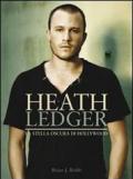 Heath Ledger. La stella oscura di Hollywood