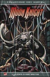 La morte di Marc Spector. Moon Knight. 4.