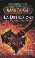 La distruzione: preludio al cataclisma. World of Warcraft