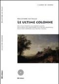 Le ultime colonne. Dall'Italia fascista allo sbarco alleato, dalla Sicilia del dopo guerra alla Milano industriale, dalla mafia americana alla politica italiana