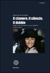 Il clamore, il silenzio, il dubbio. Cristiani davanti alla morte di Eluana