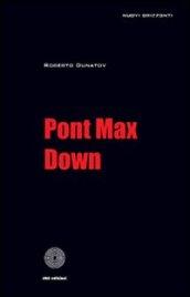 Pont Max Down