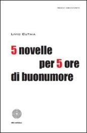 Cinque novelle per 5 ore di buonumore