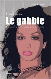 Le gabbie. Storia di una transessuale catanese