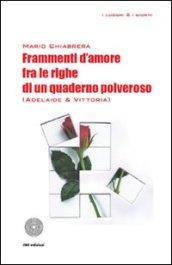 Frammenti d'amore fra le righe di un quaderno polveroso (Adelaide & Vittoria)