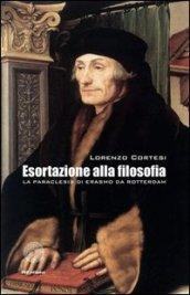 Esortazione alla filosofia. La Paraclesis di Erasmo da Rotterdam