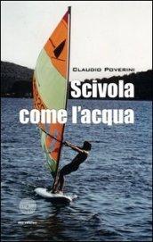 Scivola come l'acqua