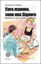 Cara mamma, sono una signora. Diario di una novella sposa