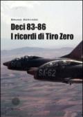 Deci 83-86. I ricordi di Tiro Zero