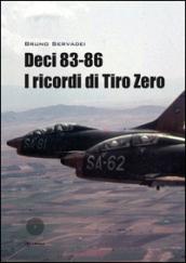 Deci 83-86. I ricordi di Tiro Zero