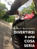 Divertirsi è una cosa seria