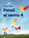 Petali al vento. Vol. 4