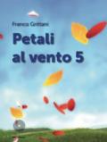 Petali al vento. Vol. 5