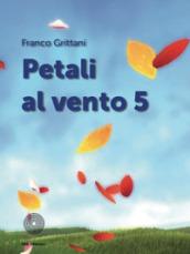 Petali al vento. Vol. 5