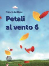 Petali al vento. Vol. 6