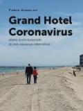 Grand Hotel Coronavirus. Diario sconclusionato di una vacanza alternativa