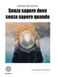 Senza sapere dove senza sapere quando