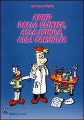 ADHD dalla clinica, alla scuola, alla famiglia. Sintesi delle relazioni del 2º convegno nazionale AIFA Onlus (Roma, 15 novembre 2003)