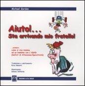 Aiuto!... Sta arrivando mio fratello!... Ovvero come si vive assieme con un bambino con l'ADHD (deficit attenzione-iperattività)