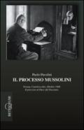 Il processo Mussolini. Verona, Castelvecchio, ottobre 1946. Il processo al duce del fascismo