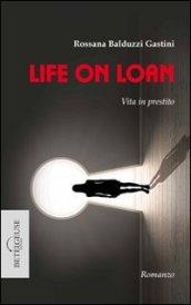 Life on loan: Vita in prestito