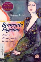 Benvenuto fagiolino. Diario di un papà in attesa. Con CD Audio