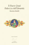 Il Sacro Graal. Salvezza dell'umanità