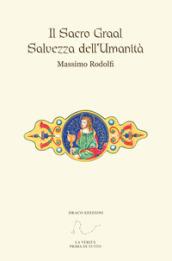 Il Sacro Graal. Salvezza dell'umanità