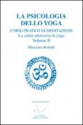 Corso pratico di meditazione. La salute attraverso lo yoga. 2.La psicologia dello yoga