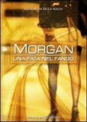 Morgan, una fata nel fango