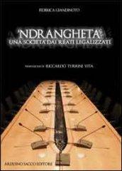 'Ndrangheta s.r.l. Una società dai reati legalizzati