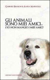 Gli animali sono miei amici...