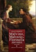 Malvino, Malvezio e Florinella