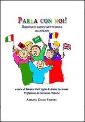 Parla con noi! Dizionario basico multilingue illustrato. Ediz. multilingue